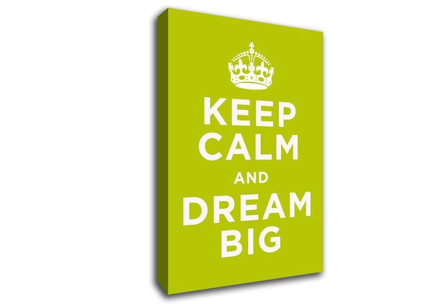 Keep Calm Dream Big Canvas Wall Art