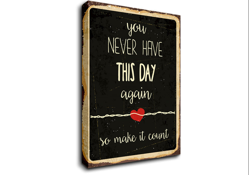 You Never Have This Day Again Canvas Wall Art