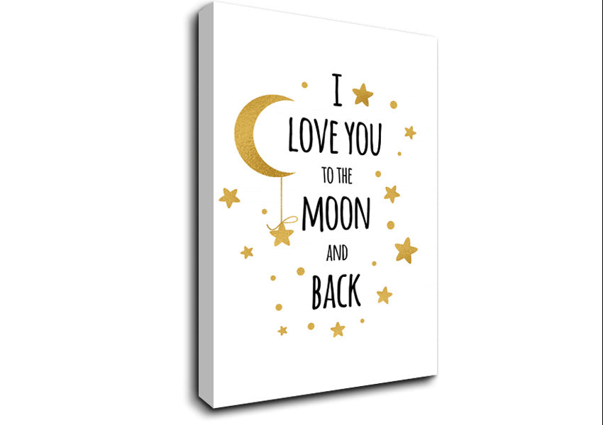 I Love You To The Moon And Back 3 Canvas Wall Art