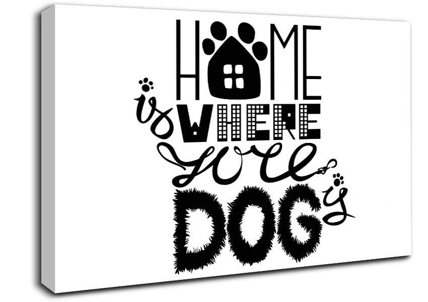 Home Is Where The Dog Is 2 Canvas Wall Art