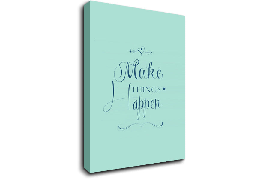 Make Things Happen 1 Canvas Wall Art