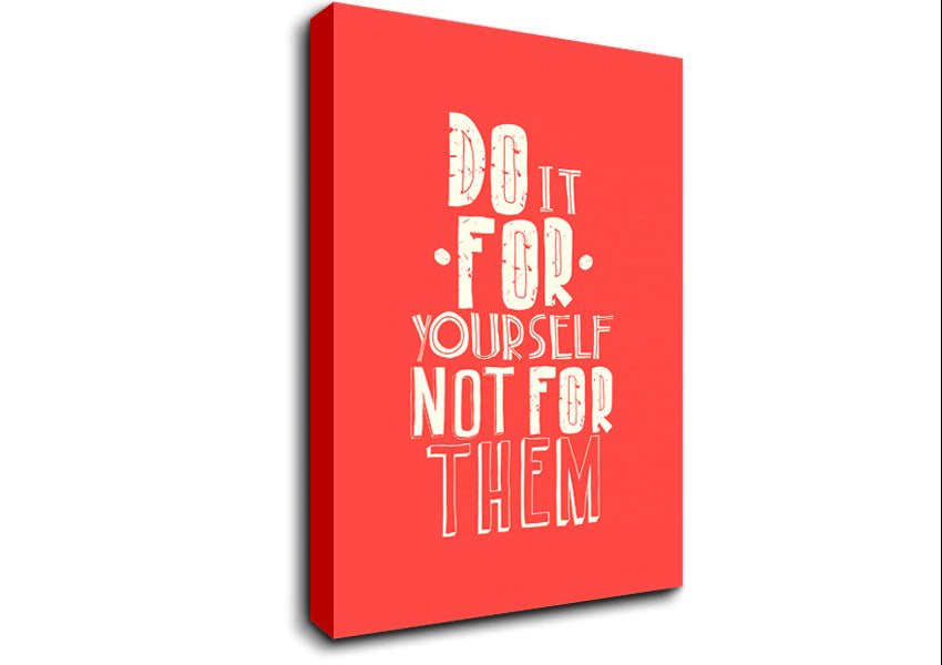 Do It For Yourself Canvas Wall Art