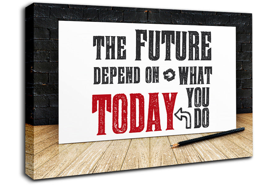 The Future Depends On Canvas Wall Art
