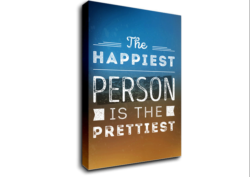 The Happiest Person Is The Prettiest Canvas Wall Art