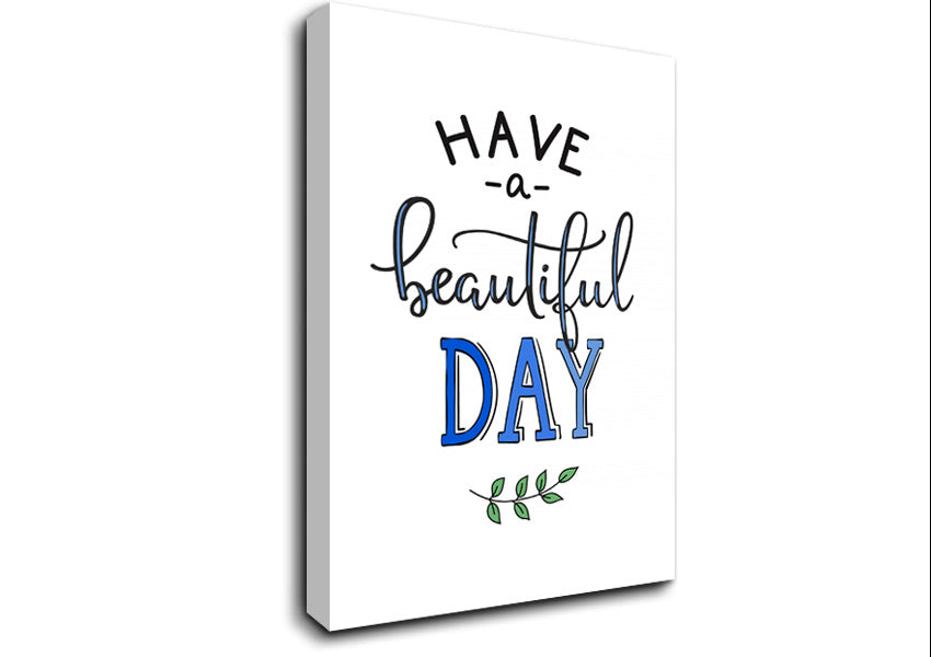 Have A Beautiful Day Canvas Wall Art