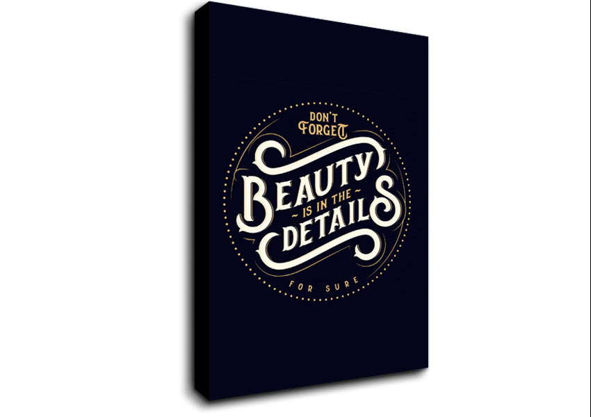 Don't Forget Beauty Is In The Canvas Wall Art