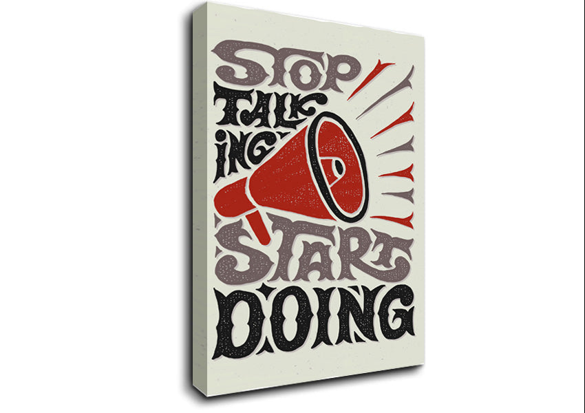 Stop Talking Start Doing Canvas Wall Art