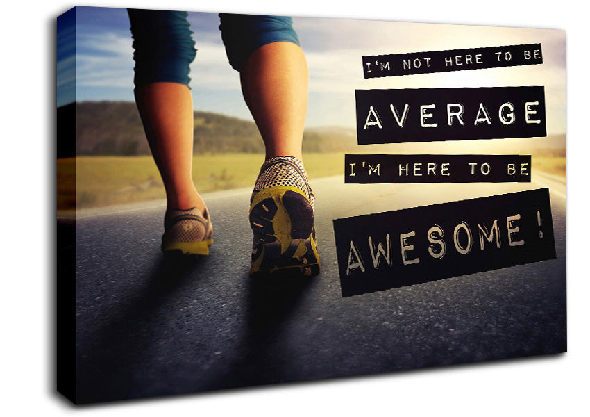 I'm Not Here To Be Average Canvas Wall Art