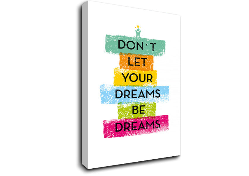 Don't Let Your Dreams Be Dreams Canvas Wall Art