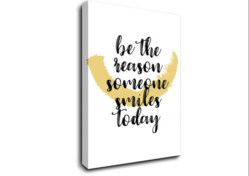 Be The Reason Someone Smiles Canvas Wall Art