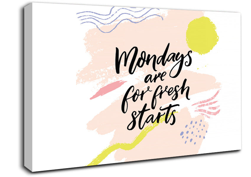 Mondays Are For Fresh Starts Canvas Wall Art
