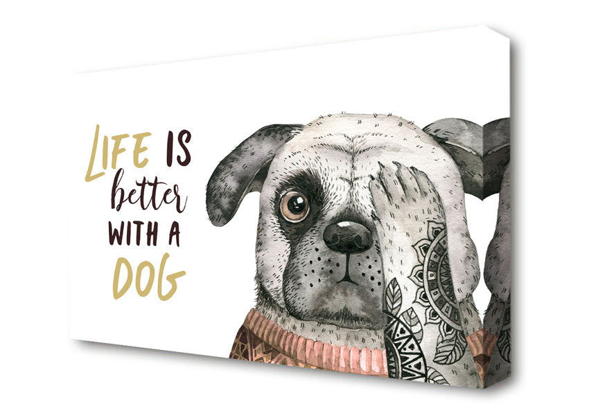 Life Is Better With A Dog Canvas Wall Art