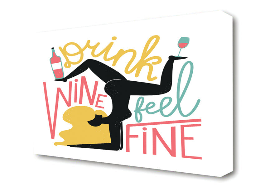 Drink Wine Feel Fine Canvas Wall Art