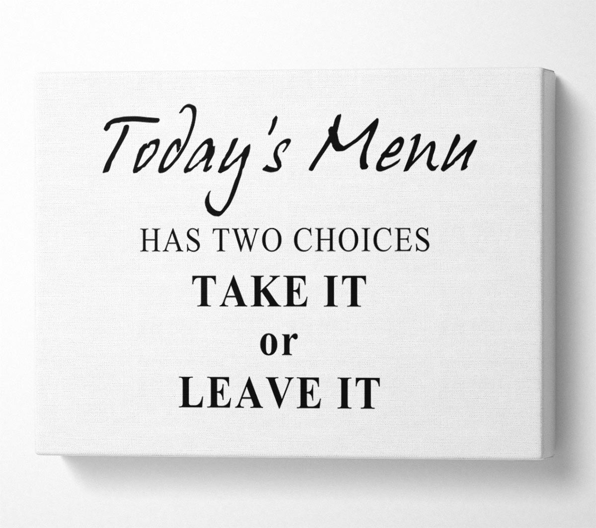 Kitchen Quote Todays Menu Has Two Choices White Canvas Wall Art