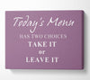 Kitchen Quote Todays Menu Has Two Choices Dusty Pink Canvas Wall Art