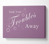 Bathroom Quote Soak Your Troubles Away Dusty Pink Canvas Wall Art