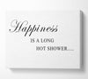 Bathroom Quote Happiness Is A Long Hot Shower White Canvas Wall Art