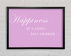 Bathroom Quote Happiness Is A Long Hot Shower Pink Framed Wall Art
