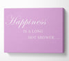 Bathroom Quote Happiness Is A Long Hot Shower Pink Canvas Wall Art