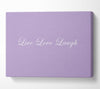 Love Quote Live Love Laugh 2 Lilac Canvas Wall Art