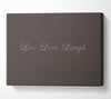 Love Quote Live Love Laugh 2 Chocolate Canvas Wall Art
