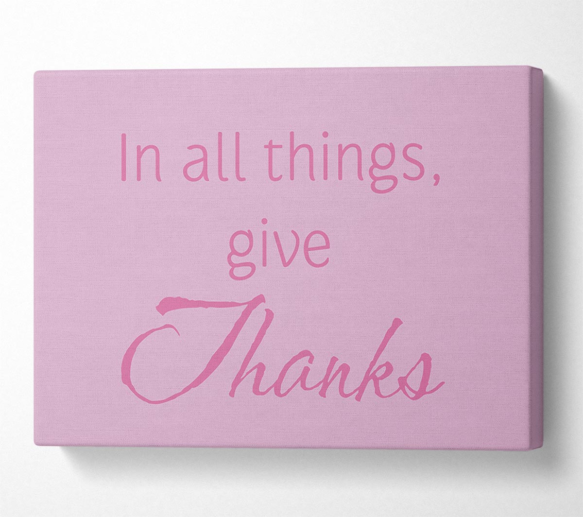 Home Quote In All Things Give Thanks Pink Canvas Wall Art