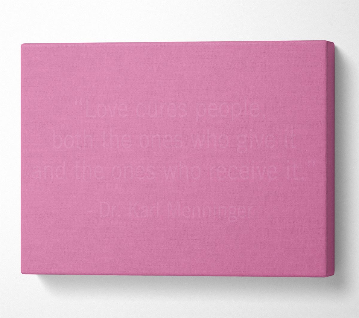 Dr Karl Menninger Love Cures People Pink Canvas Wall Art