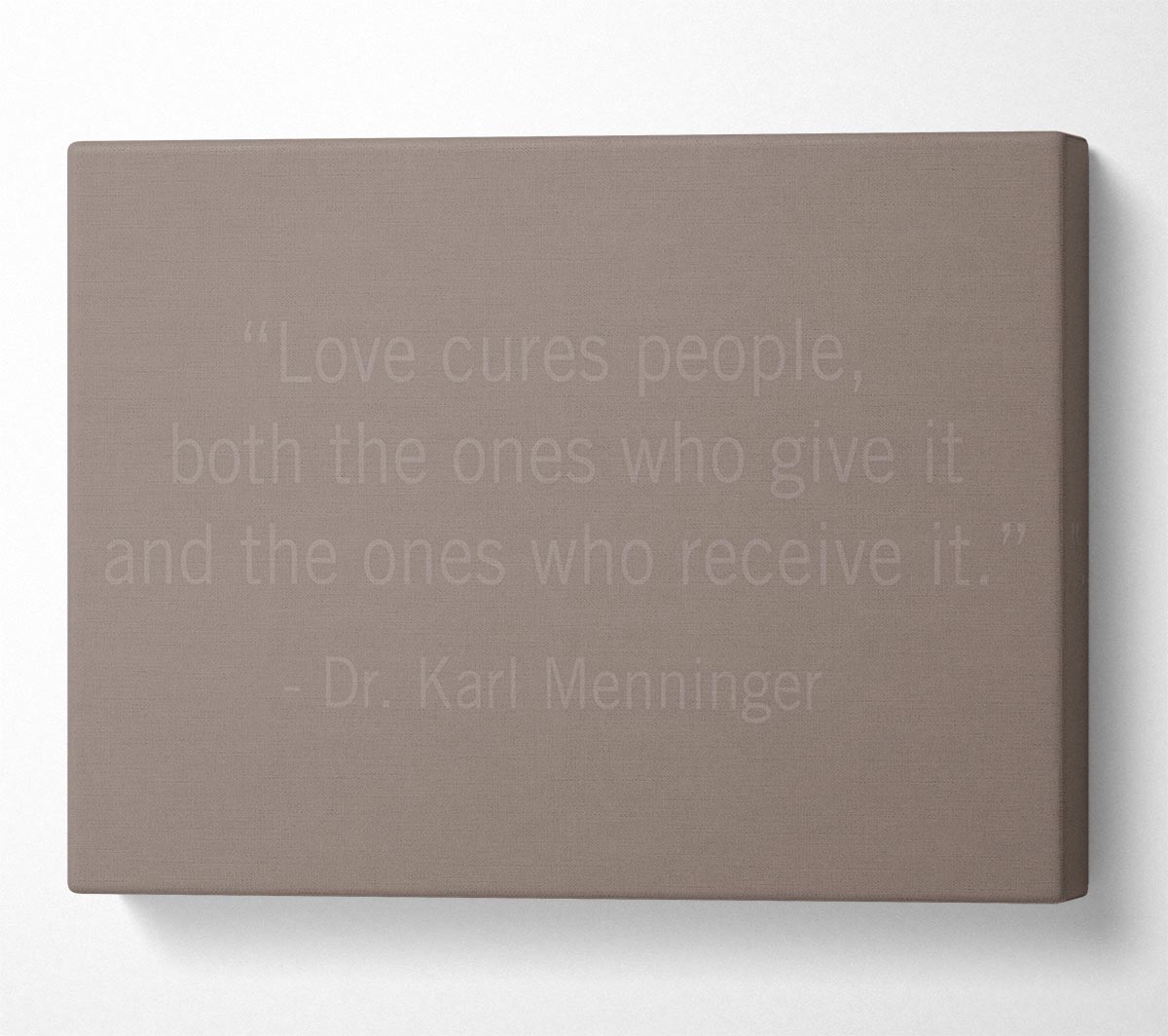 Dr Karl Menninger Love Cures People Beige Canvas Wall Art