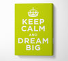 Keep Calm Dream Big Canvas Wall Art