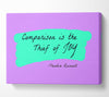 Theodore Roosevelt Comparison Is The Thief Of Joy Canvas Wall Art