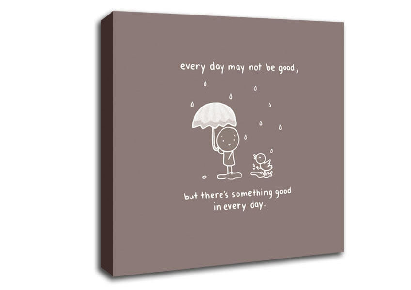 Theres Something Good In Every Day Beige Canvas Wall Art