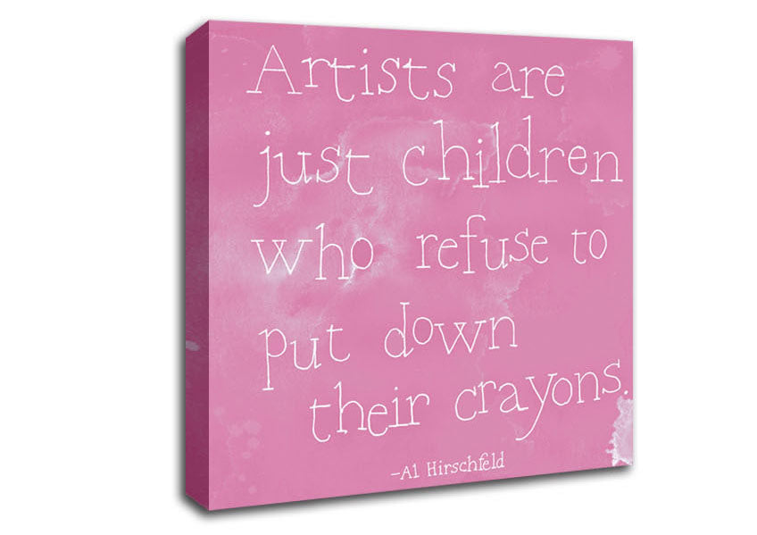 Funny Quote Hirschfeld Artists Are Just Children Pink Canvas Wall Art