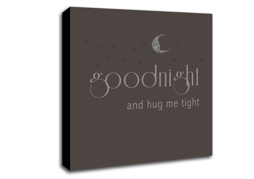 Boys room Quote Good Night And Hug Me Tight Chocolate Canvas Wall Art