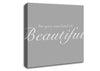 Be Your Own Kind Of Beautiful Grey White Canvas Wall Art