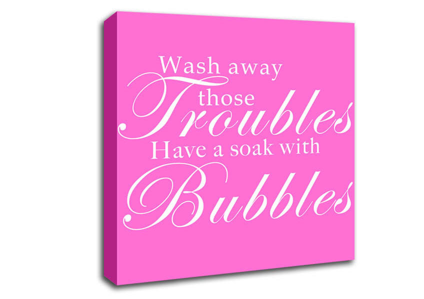 Bathroom Quote Wash Away Those Troubles Bubbles Vivid Pink Canvas Wall Art