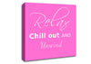 Bathroom Quote Relax Chill Out Vivid Pink Canvas Wall Art