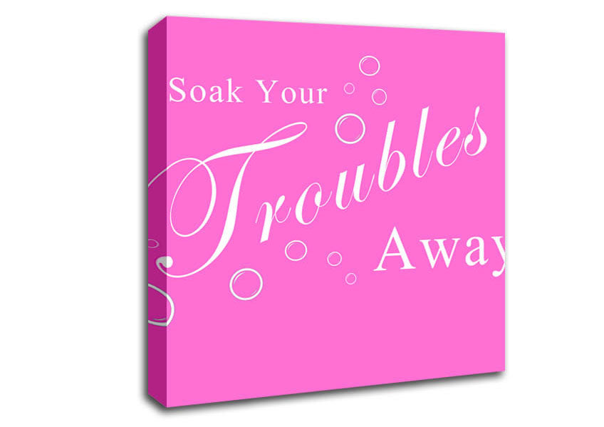 Bathroom Quote Soak Your Troubles Away Vivid Pink Canvas Wall Art