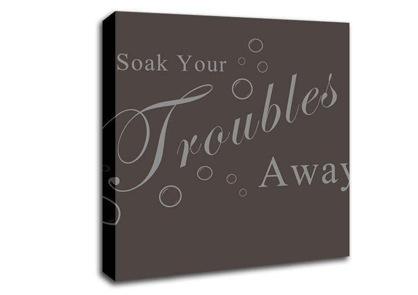 Bathroom Quote Soak Your Troubles Away Chocolate Canvas Wall Art