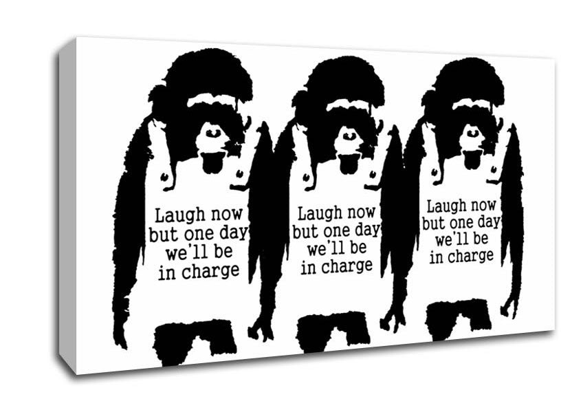 Laugh Now But One Day We ll Be In Charge White Canvas Wall Art