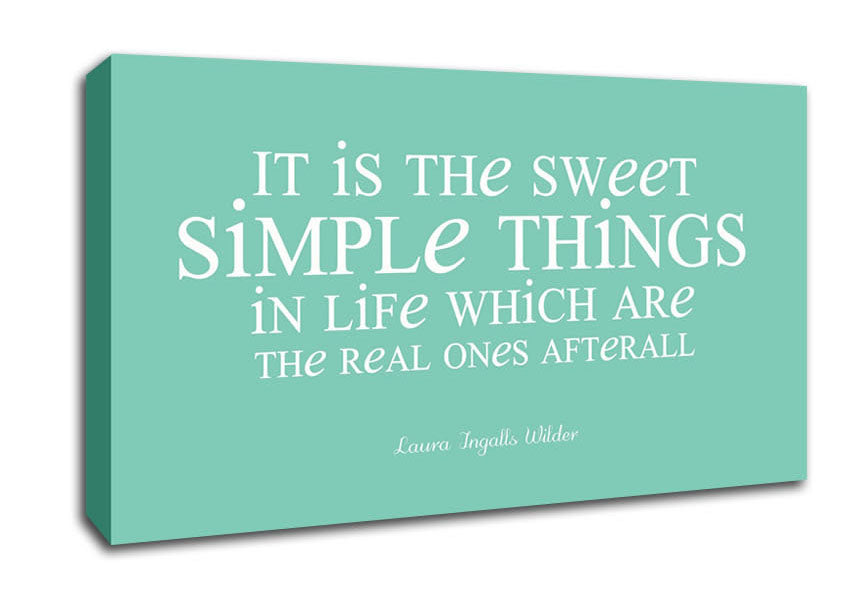 Motivational Quote Laura Wilder It Is The Sweet Simple Things Canvas Wall Art