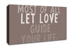 Love Quote Most Of All Let Love Guide Your Life Beige Canvas Wall Art