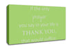 Home Quote If The Only Prayer You Say In Your Life Lime Green Canvas Wall Art