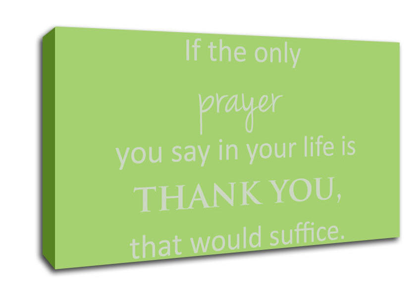 Home Quote If The Only Prayer You Say In Your Life Lime Green Canvas Wall Art