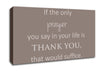 Home Quote If The Only Prayer You Say In Your Life Beige Canvas Wall Art