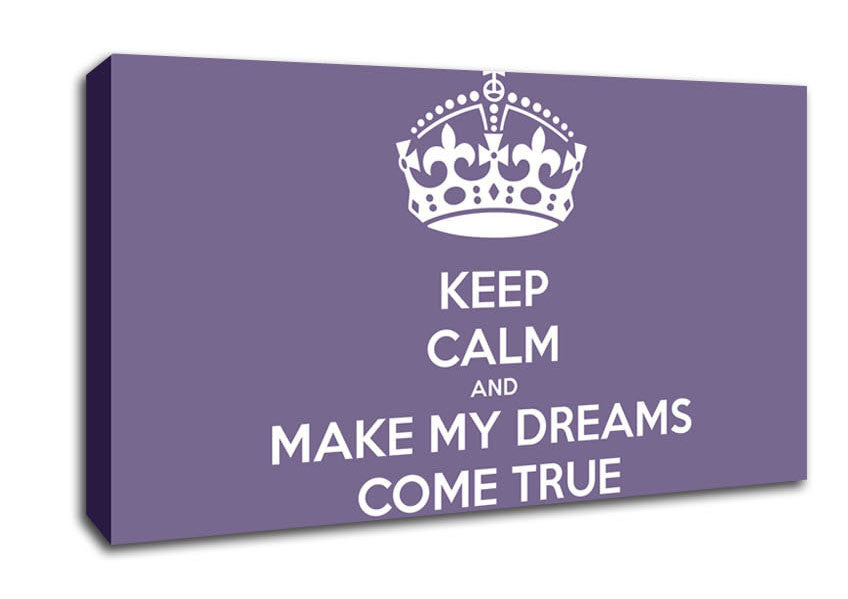 Keep Calm Make Your Dreams Come True Lilac Canvas Wall Art