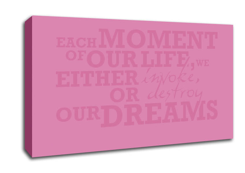 Motivational Quote Each Moment Of Our Life Pink Canvas Wall Art