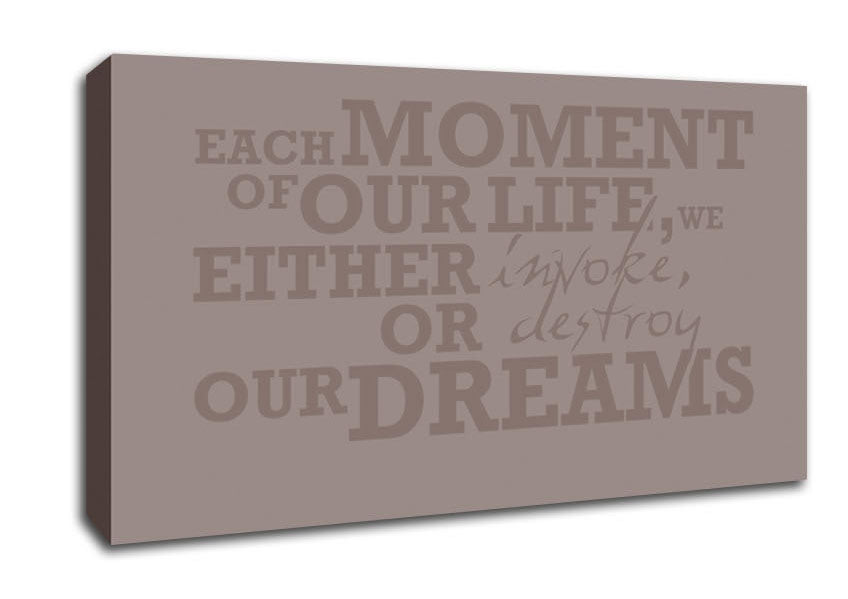 Motivational Quote Each Moment Of Our Life Beige Canvas Wall Art