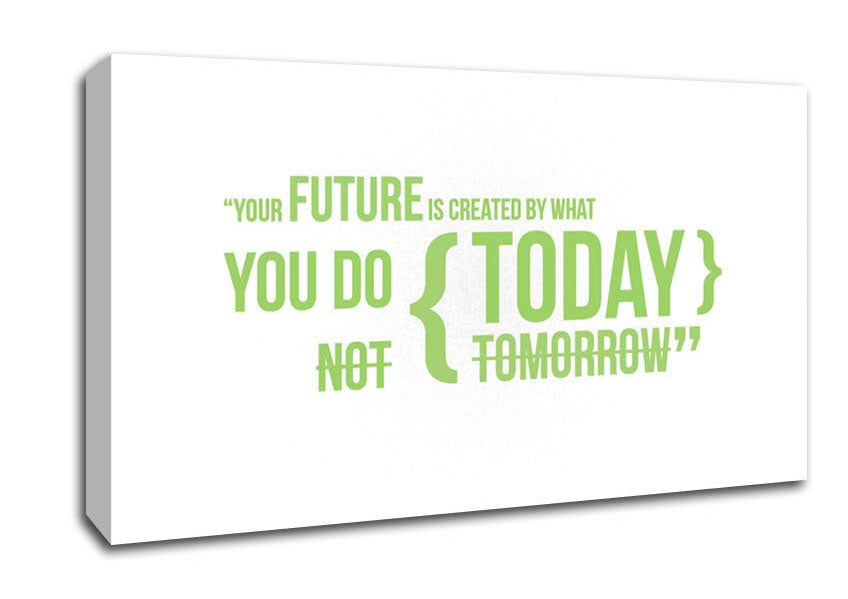 Motivational Quote Your Future Is Created By What You Do Lime Green Canvas Wall Art
