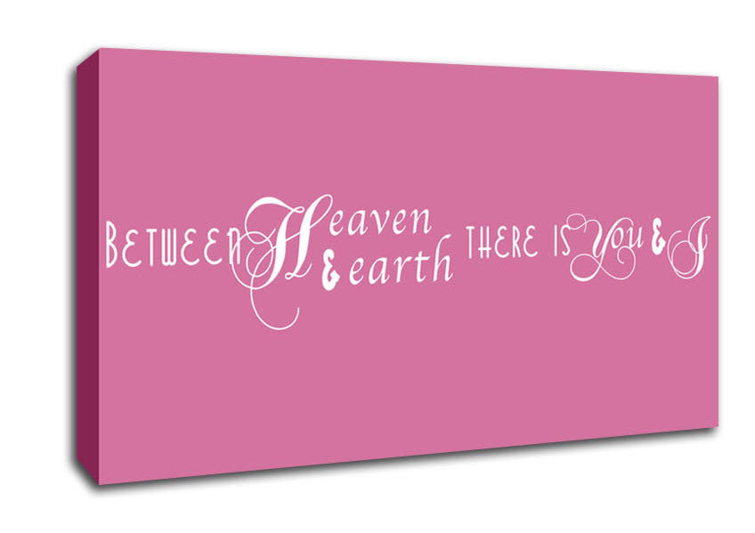 Love Quote Between Heaven And Earth Pink Canvas Wall Art