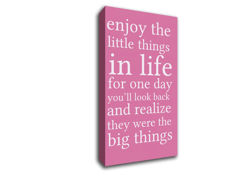 Motivational Quote Enjoy The Little Things In Life Pink Canvas Wall Art